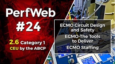 PerfWeb 24 Concepts in ECMO Part 3 Extracorporeal Membrane Oxygenation ECMO Circuit Design, Staffing