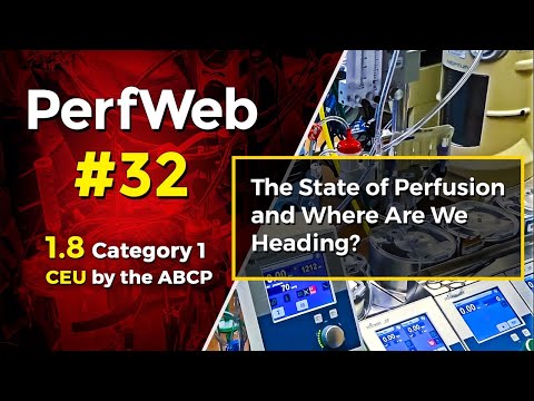 PerfWeb #32 Day 1 approved for 1.8 Category 1 CEU – Perfusion Meeting 2020