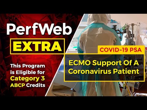 PerfWeb EXTRA – ECMO Support of a Coronavirus Covid-19 Patient