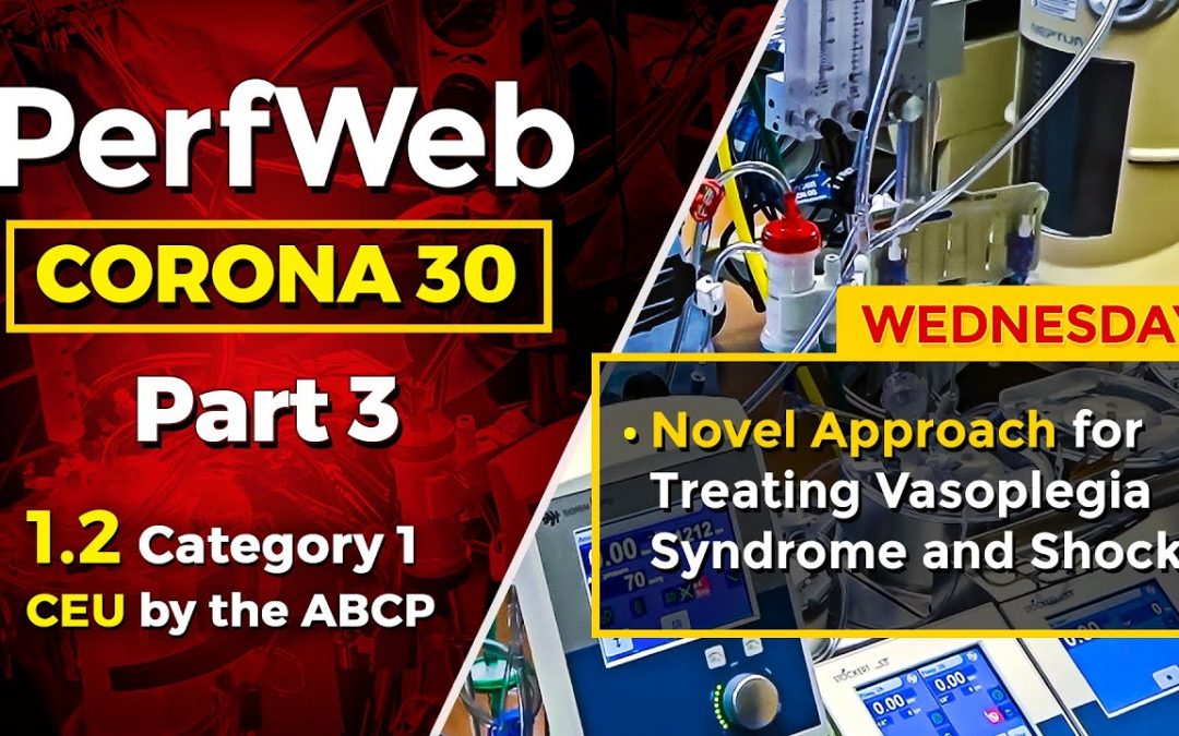 CORONA 30 Part 3 Day 3 – Novel Approach for Treating Vasoplegia Syndrome and Shock