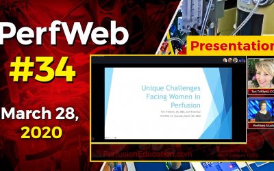 PerfWeb 34 The unique challenges facing women in perfusion Terry Trifiletti, CCP